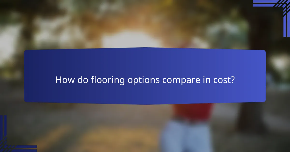 How do flooring options compare in cost?