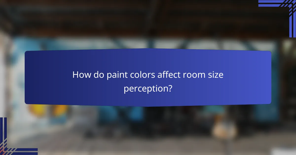 How do paint colors affect room size perception?