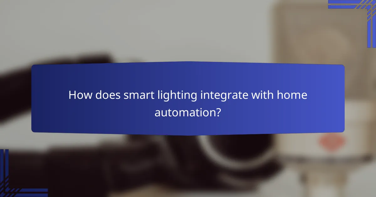 How does smart lighting integrate with home automation?